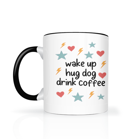 Wake Up, Hug Dog, Drink Coffee Mug